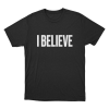 I Believe Unisex T Shirt Black