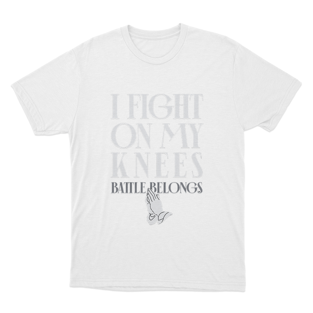 I Fight On My Knees Unisex T Shirt White I Fight On My Knees Unisex T Shirt White